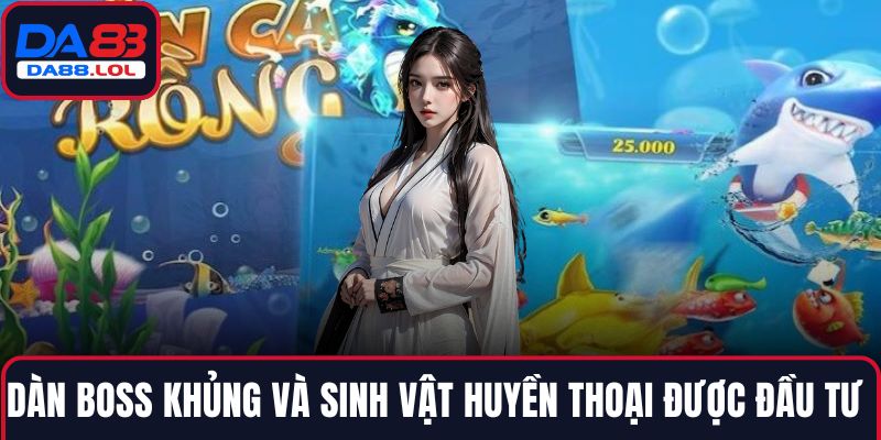 Dàn boss khủng và sinh vật huyền thoại được đầu tư