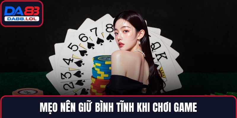 Mẹo nên giữ bình tĩnh khi chơi game
