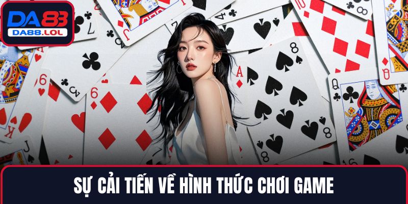 Sự cải tiến về hình thức chơi game